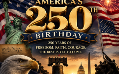 July 2026 – Happy 250th Birthday America